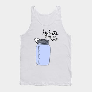 Hydrate Or Die Tank Top